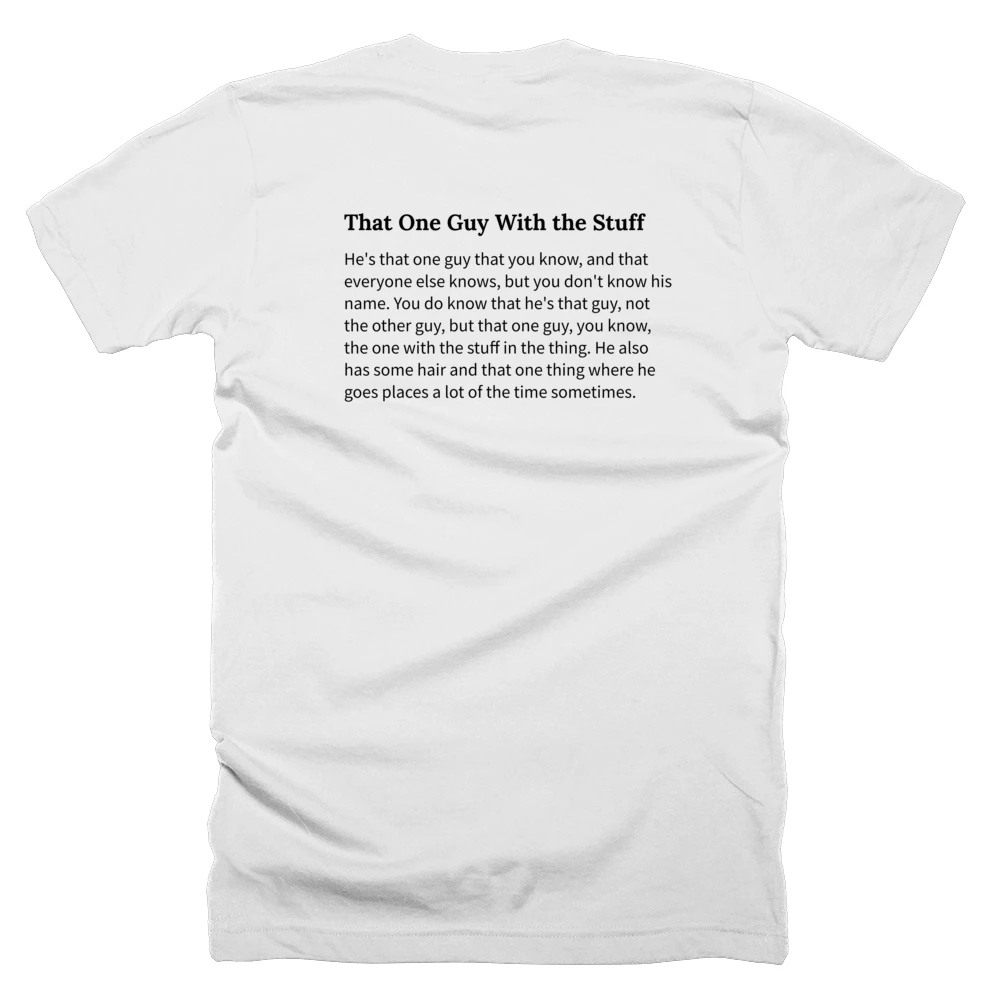 T-shirt with a definition of 'That One Guy With the Stuff' printed on the back