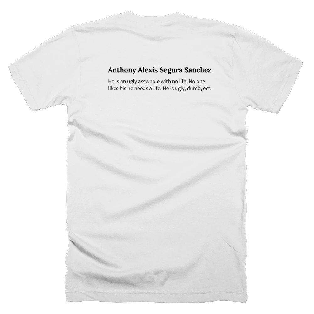 T-shirt with a definition of 'Anthony Alexis Segura Sanchez' printed on the back