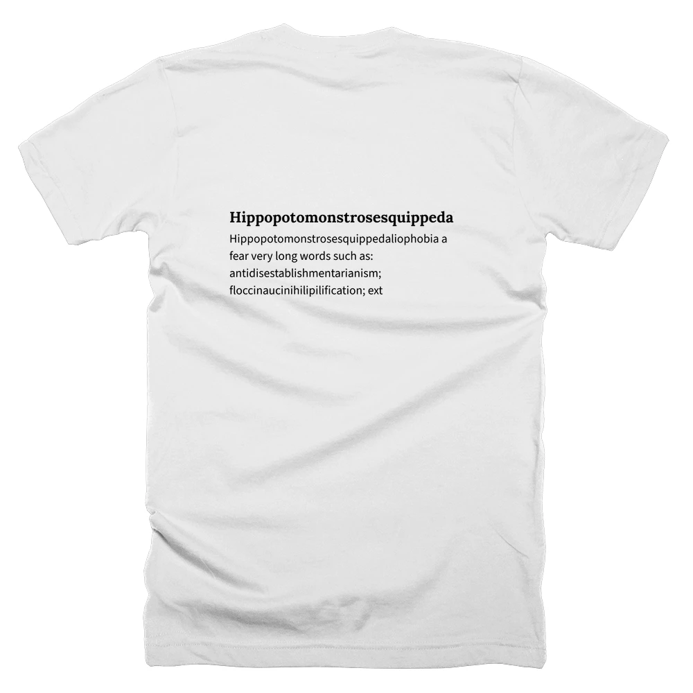 T-shirt with a definition of 'Hippopotomonstrosesquippedaliophobia' printed on the back