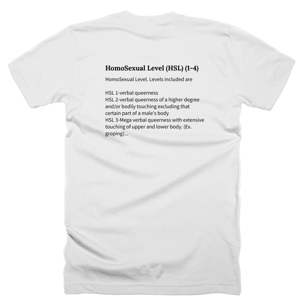 T-shirt with a definition of 'HomoSexual Level (HSL) (1-4)' printed on the back