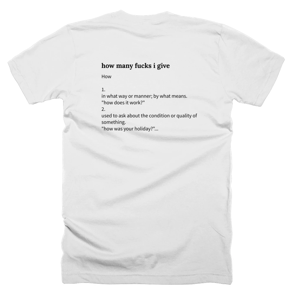 T-shirt with a definition of 'how many fucks i give' printed on the back