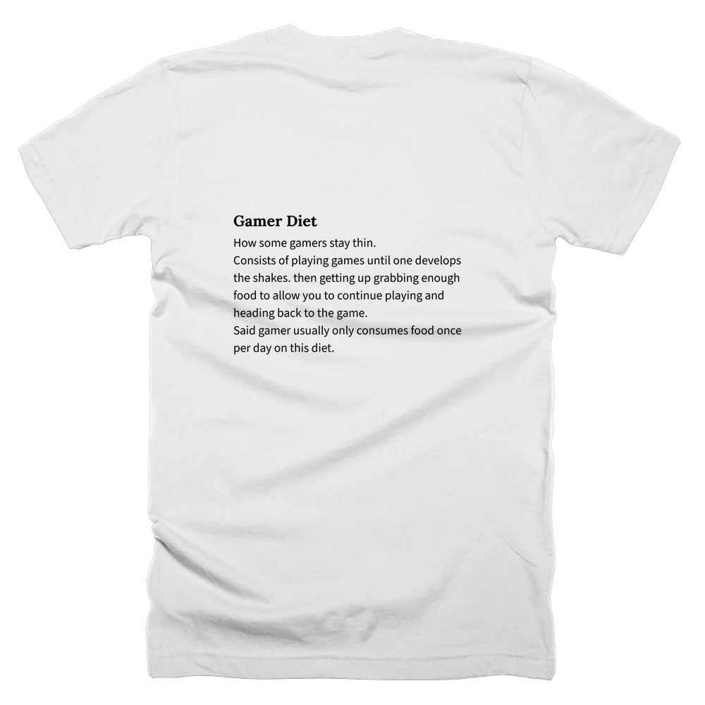 T-shirt with a definition of 'Gamer Diet' printed on the back