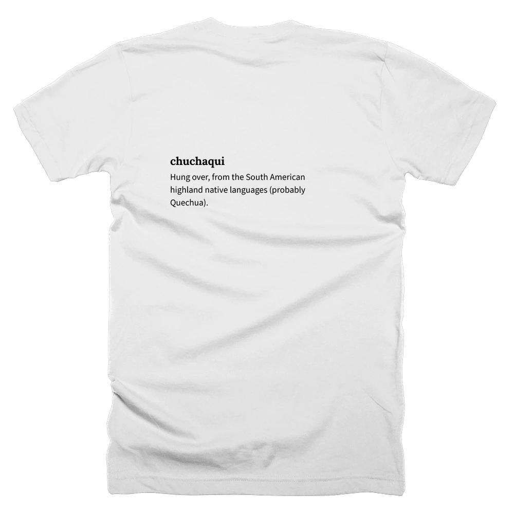 T-shirt with a definition of 'chuchaqui' printed on the back