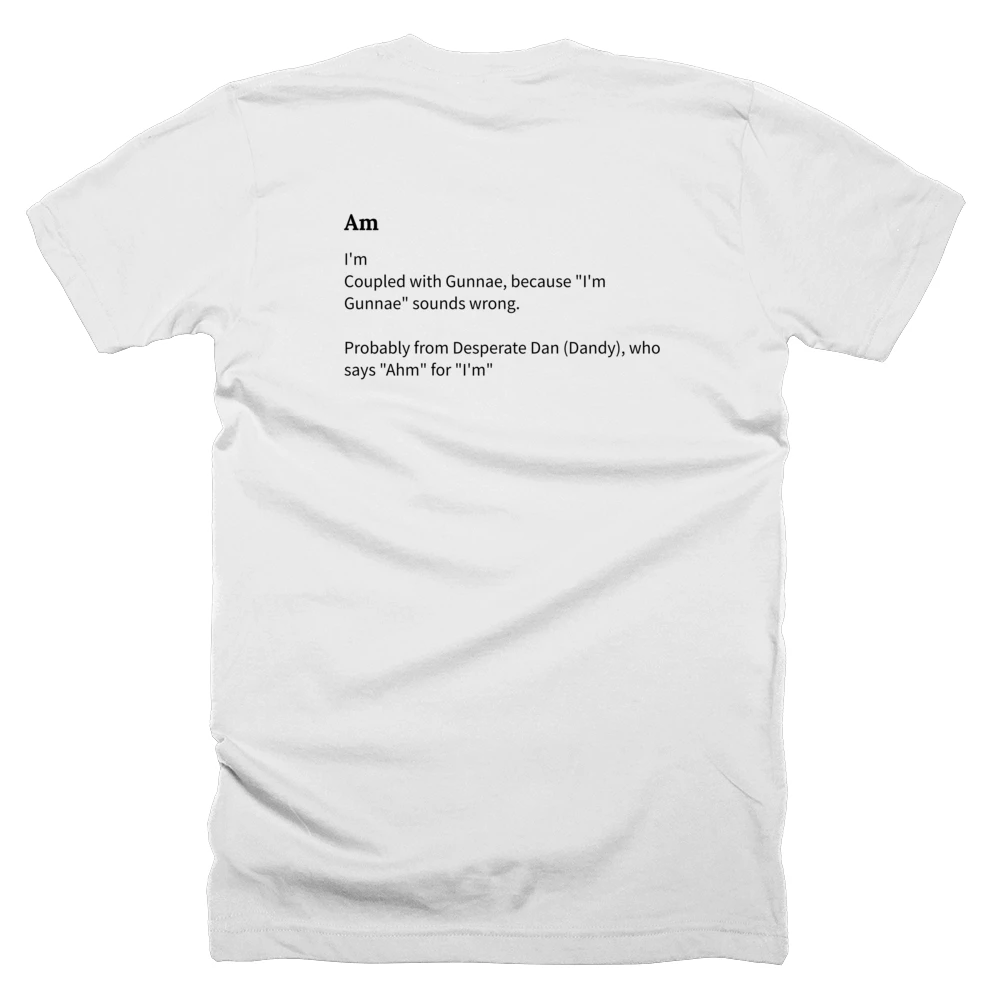 T-shirt with a definition of 'Am' printed on the back