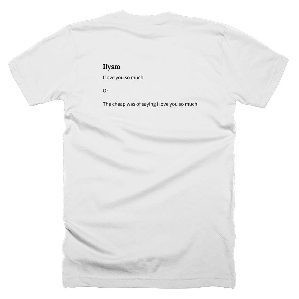 T-shirt with a definition of 'Ilysm' printed on the back