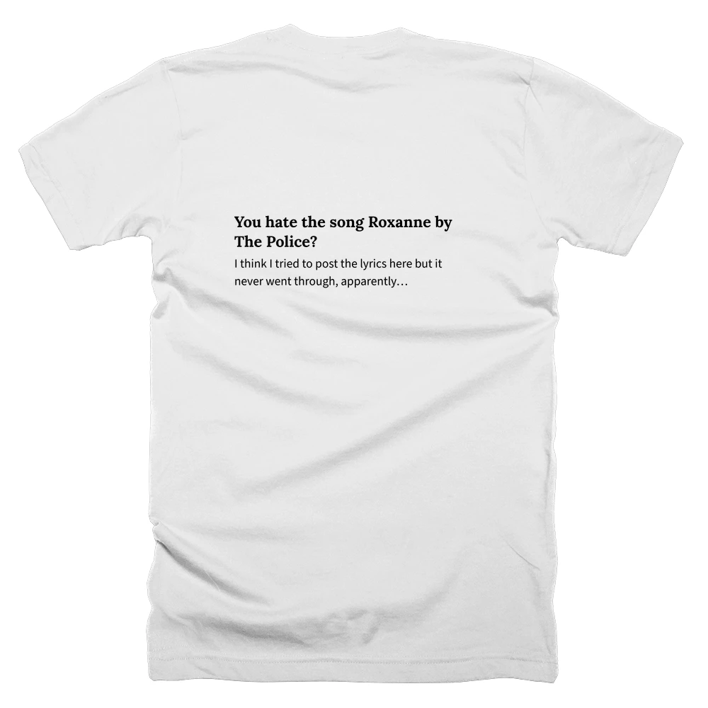 T-shirt with a definition of 'You hate the song Roxanne by The Police?' printed on the back