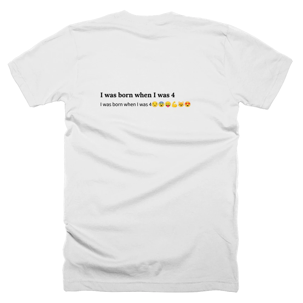 T-shirt with a definition of 'I was born when I was 4' printed on the back