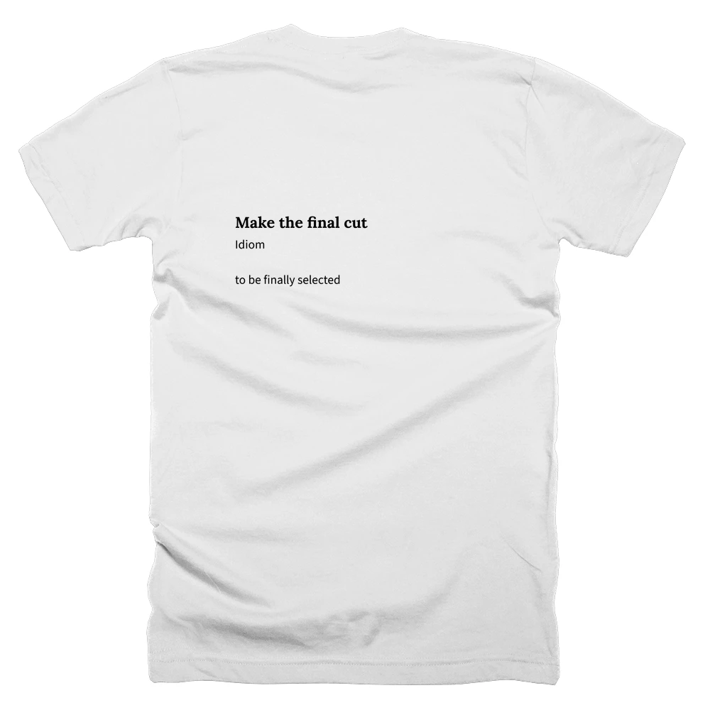 T-shirt with a definition of 'Make the final cut' printed on the back