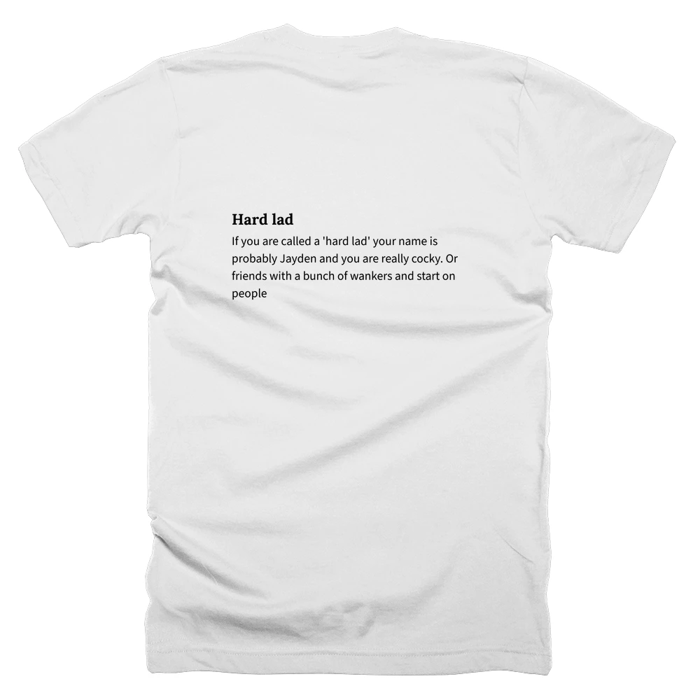 T-shirt with a definition of 'Hard lad' printed on the back