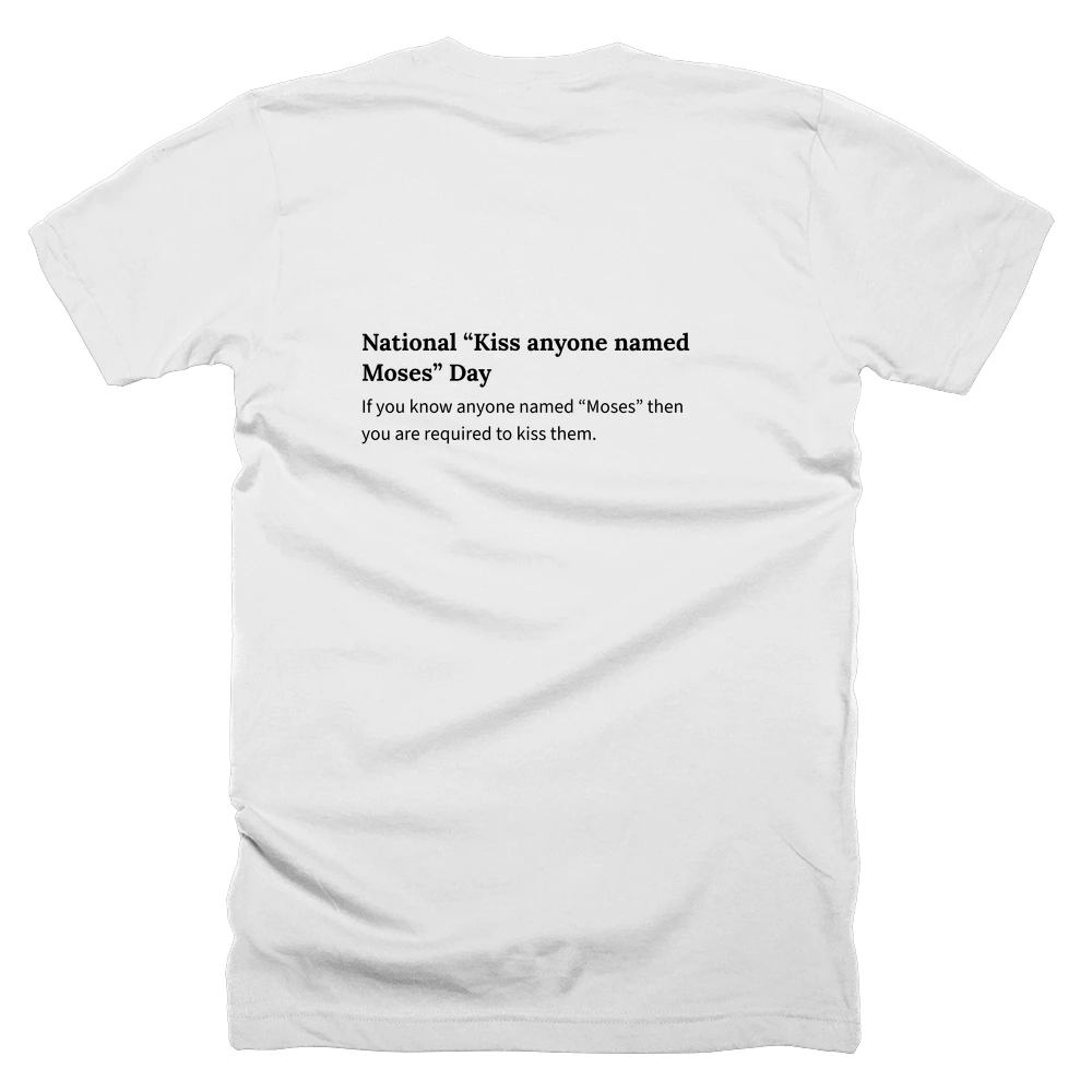 T-shirt with a definition of 'National “Kiss anyone named Moses” Day' printed on the back