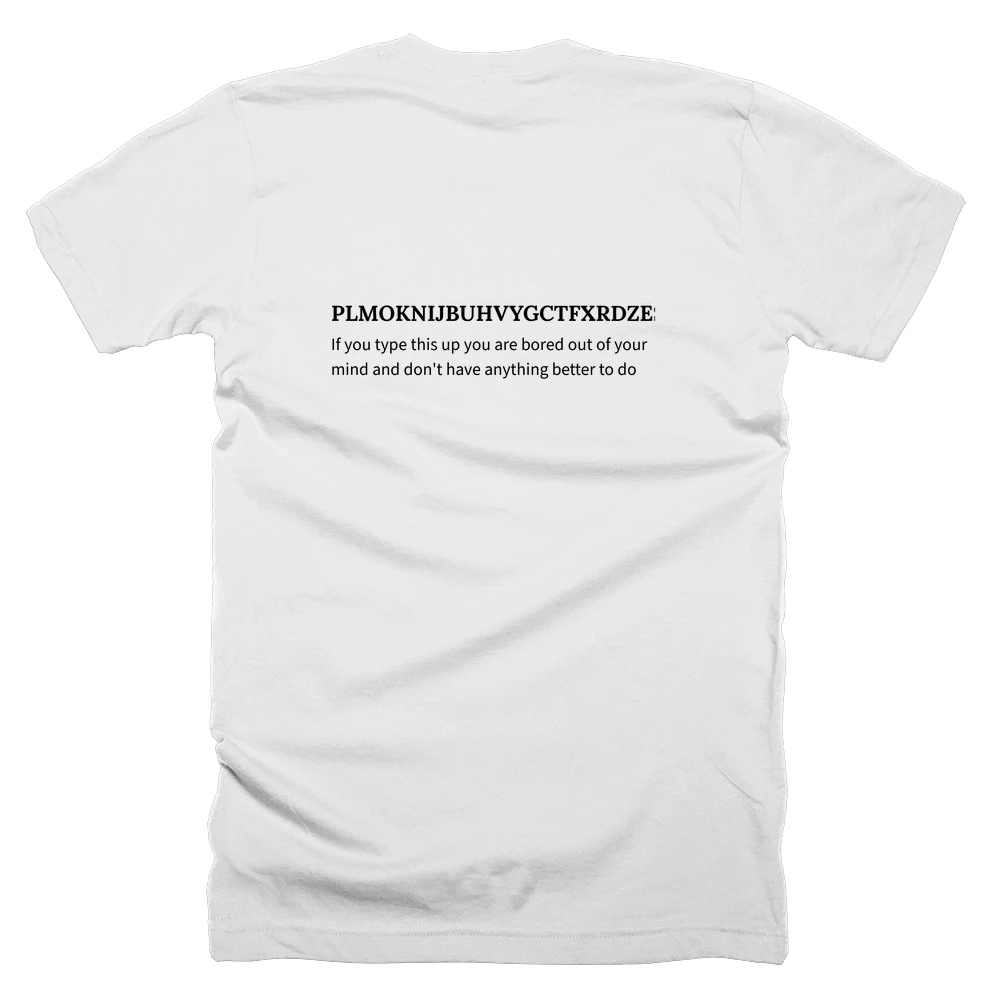 T-shirt with a definition of 'PLMOKNIJBUHVYGCTFXRDZESWAQ' printed on the back