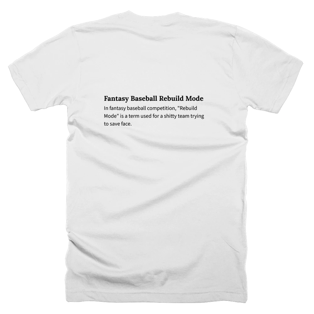 T-shirt with a definition of 'Fantasy Baseball Rebuild Mode' printed on the back