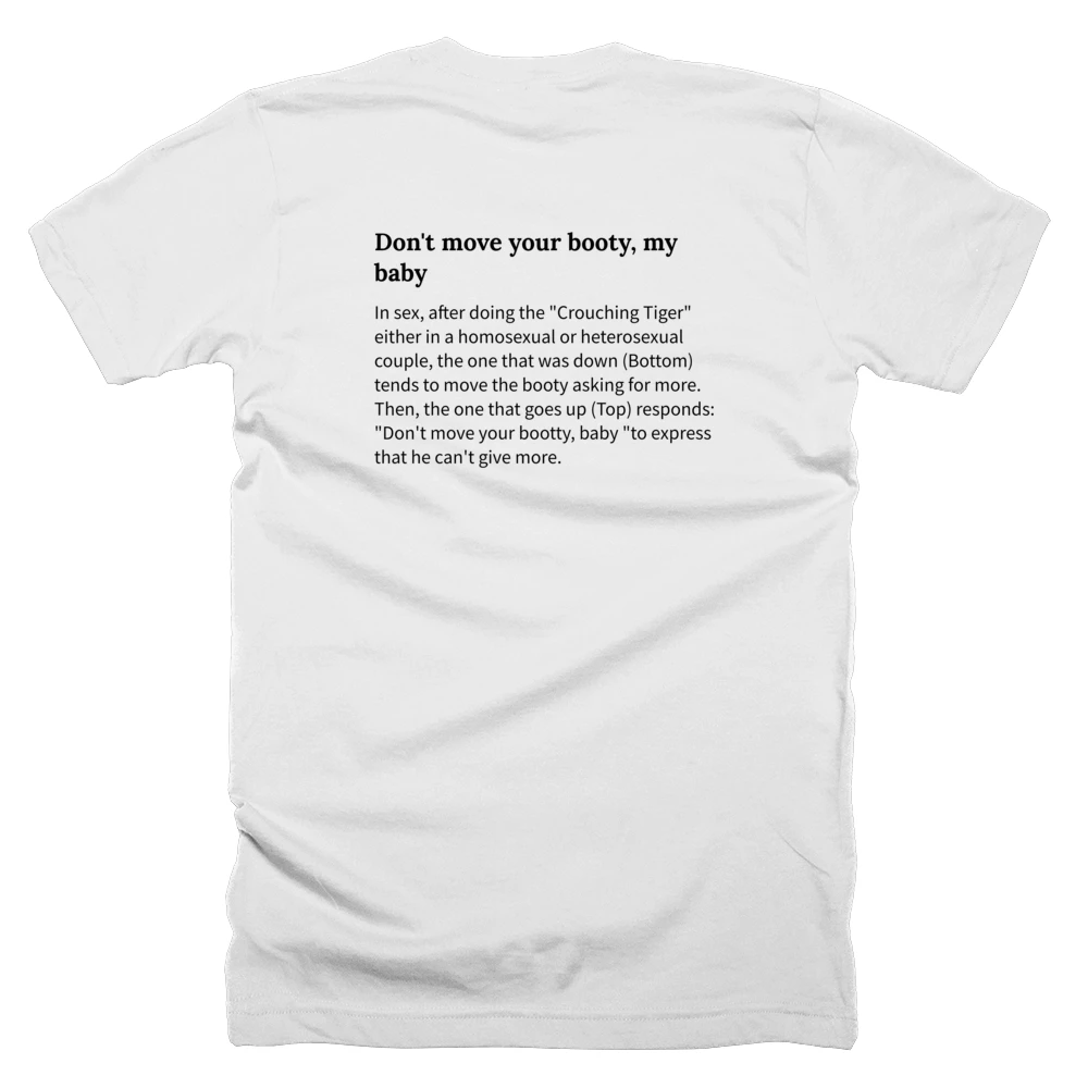 T-shirt with a definition of 'Don't move your booty, my baby' printed on the back
