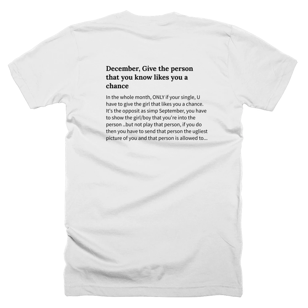 T-shirt with a definition of 'December, Give the person that you know likes you a chance' printed on the back