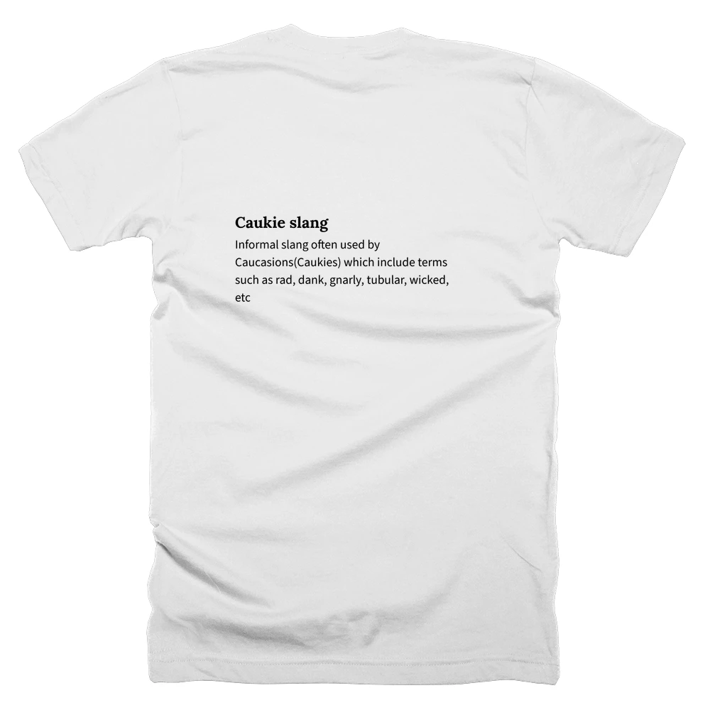 T-shirt with a definition of 'Caukie slang' printed on the back