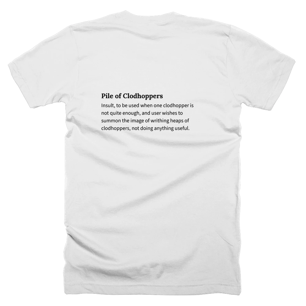 T-shirt with a definition of 'Pile of Clodhoppers' printed on the back