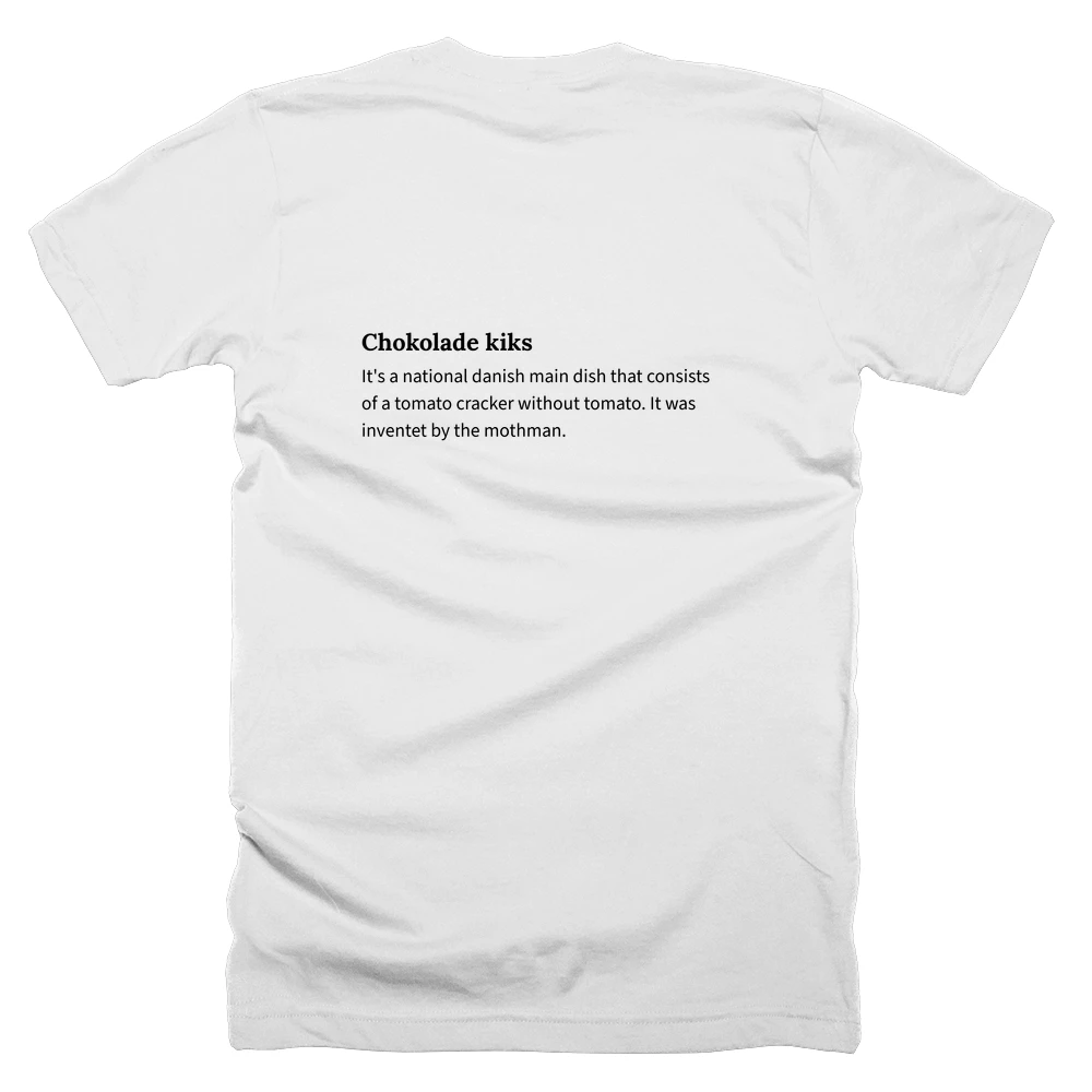 T-shirt with a definition of 'Chokolade kiks' printed on the back
