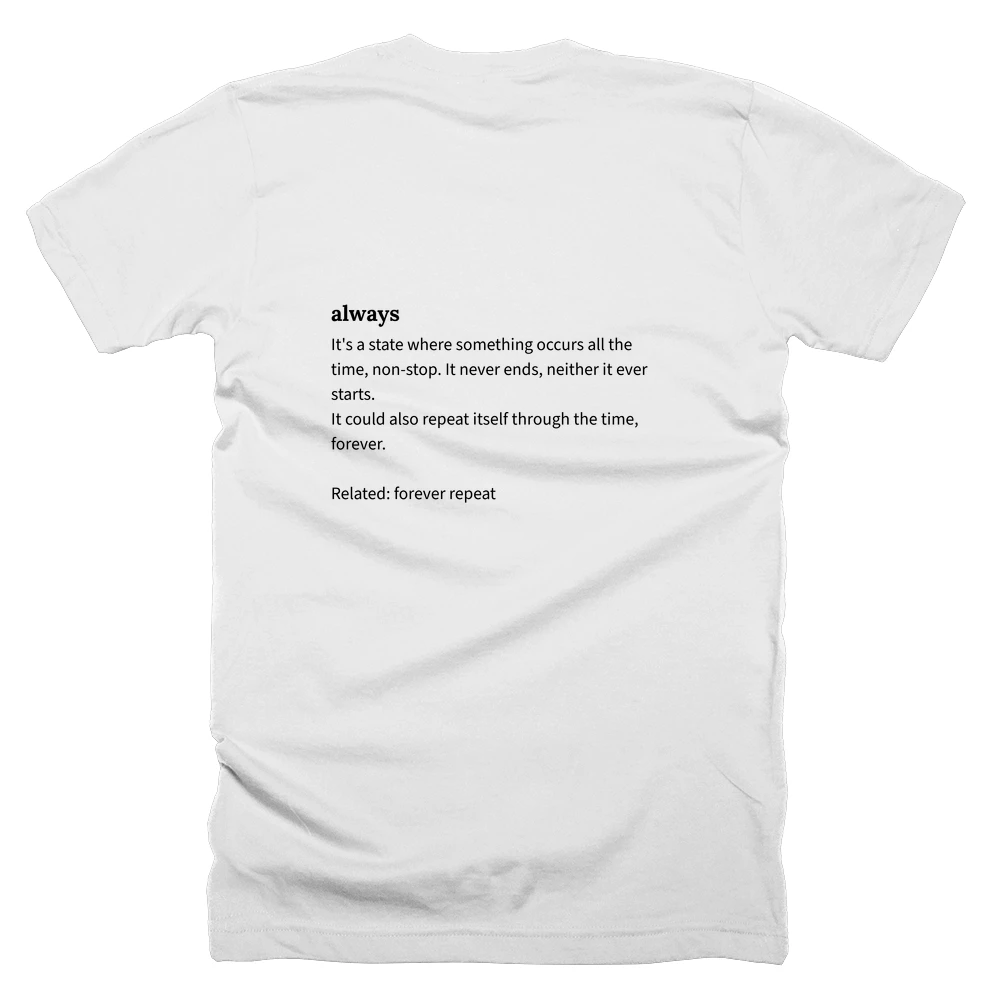 T-shirt with a definition of 'always' printed on the back