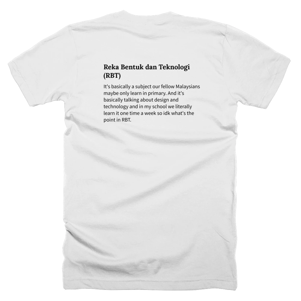 T-shirt with a definition of 'Reka Bentuk dan Teknologi (RBT)' printed on the back