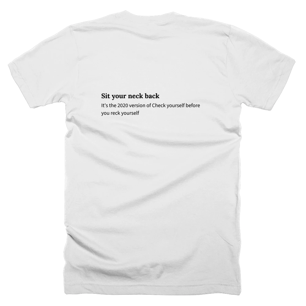 T-shirt with a definition of 'Sit your neck back' printed on the back