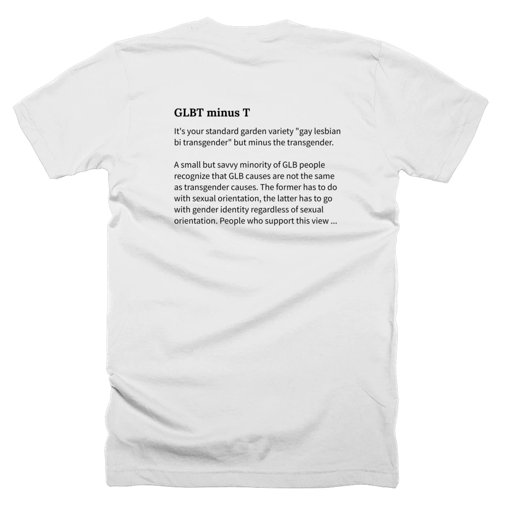 T-shirt with a definition of 'GLBT minus T' printed on the back