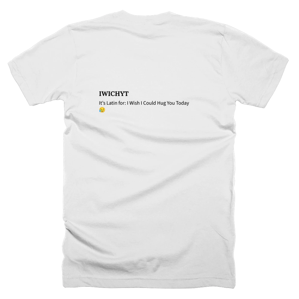 T-shirt with a definition of 'IWICHYT' printed on the back