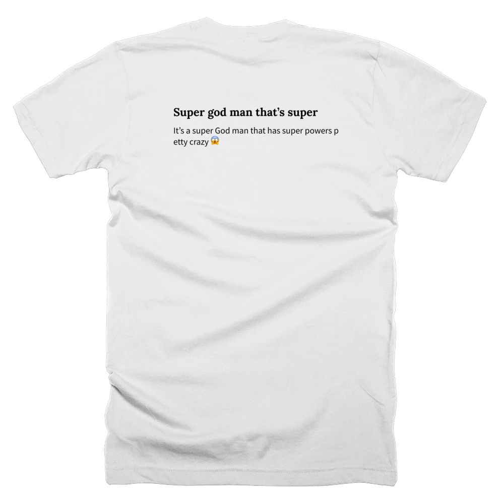 T-shirt with a definition of 'Super god man that’s super' printed on the back