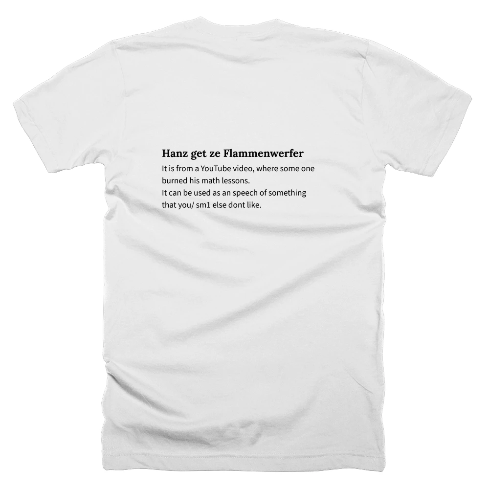 T-shirt with a definition of 'Hanz get ze Flammenwerfer' printed on the back