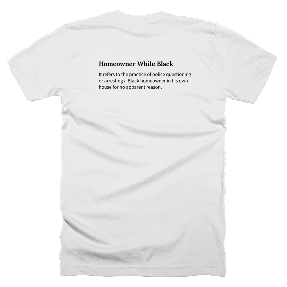 T-shirt with a definition of 'Homeowner While Black' printed on the back