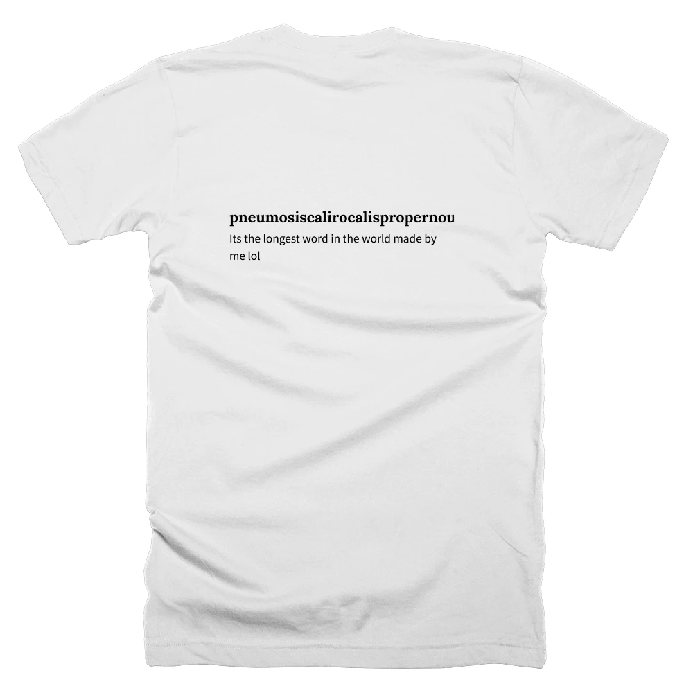 T-shirt with a definition of 'pneumosiscalirocalispropernounicilivolcanoereupttionsis' printed on the back