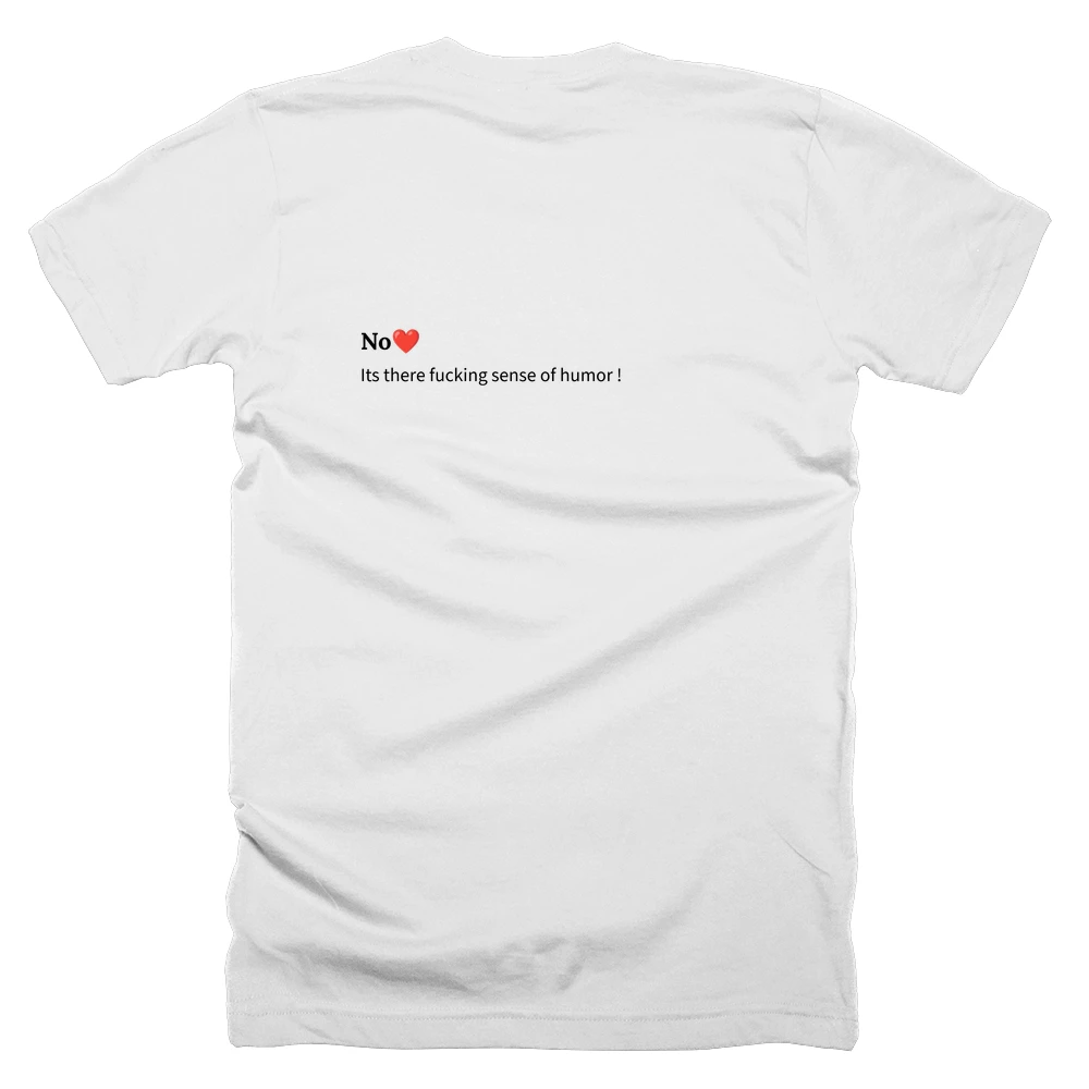 T-shirt with a definition of 'No❤️' printed on the back