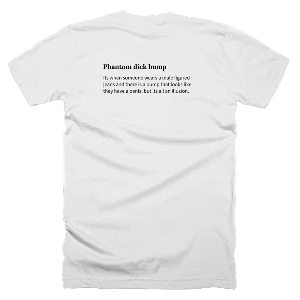 T-shirt with a definition of 'Phantom dick bump' printed on the back