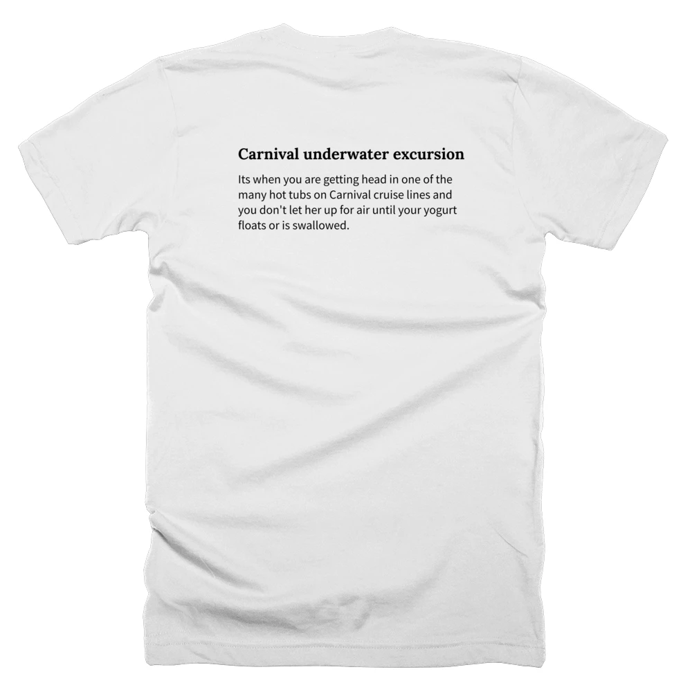 T-shirt with a definition of 'Carnival underwater excursion' printed on the back