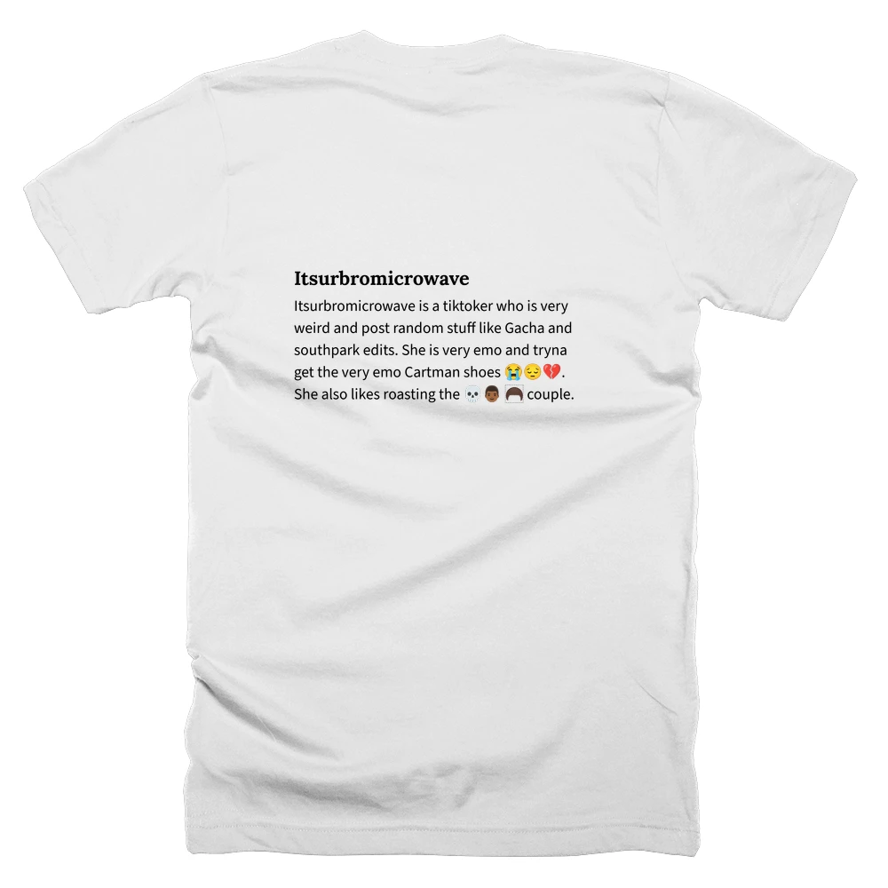 T-shirt with a definition of 'Itsurbromicrowave' printed on the back