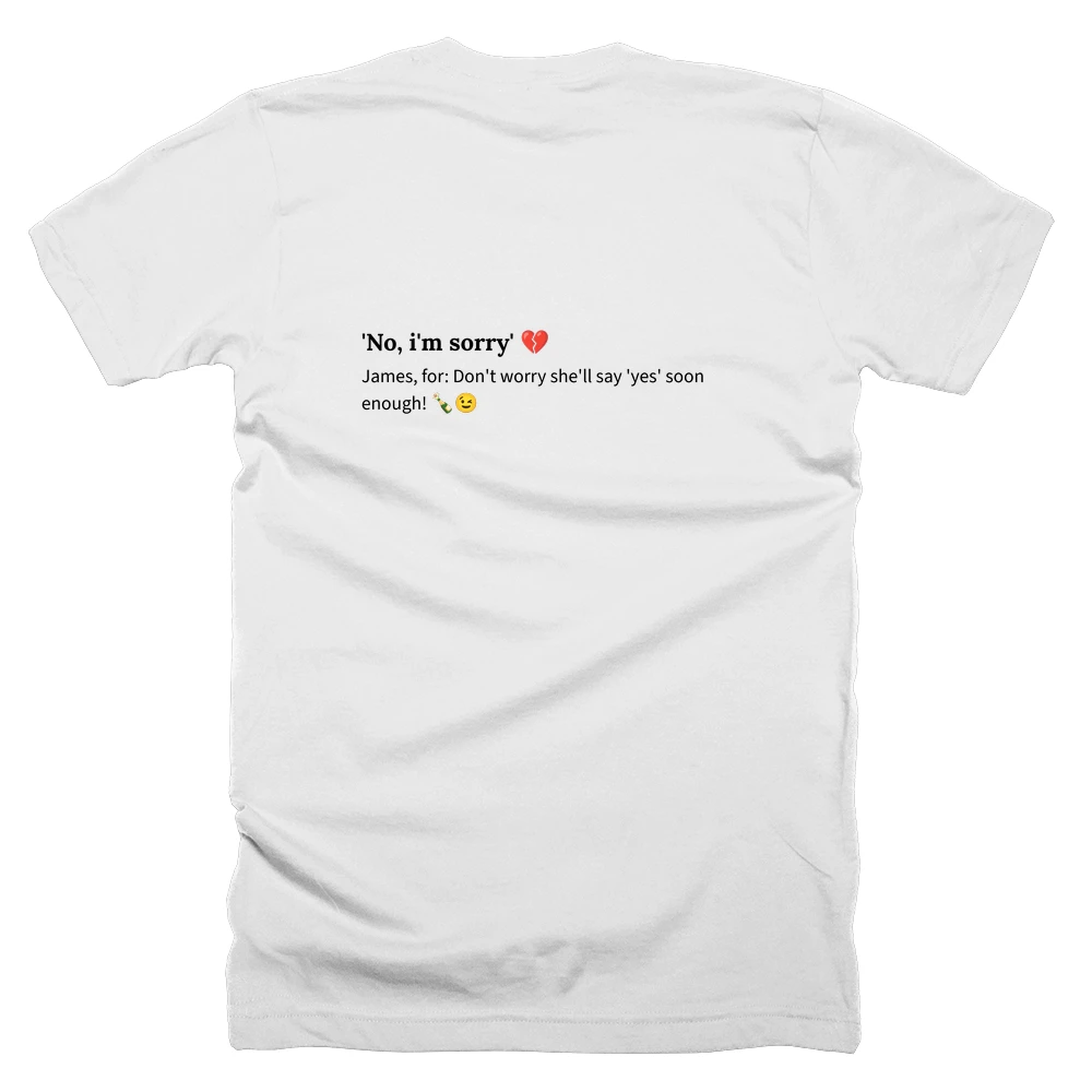 T-shirt with a definition of ''No, i'm sorry' 💔' printed on the back