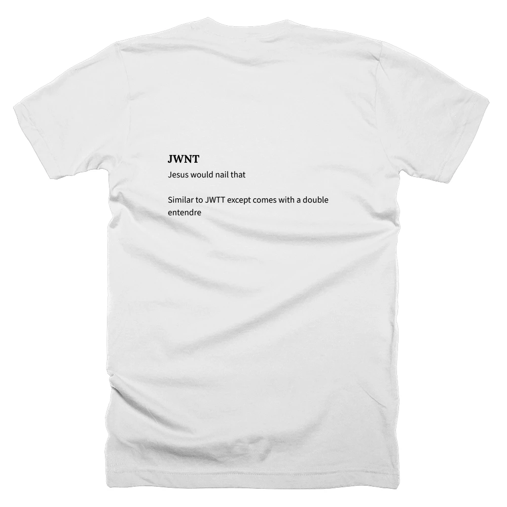 T-shirt with a definition of 'JWNT' printed on the back