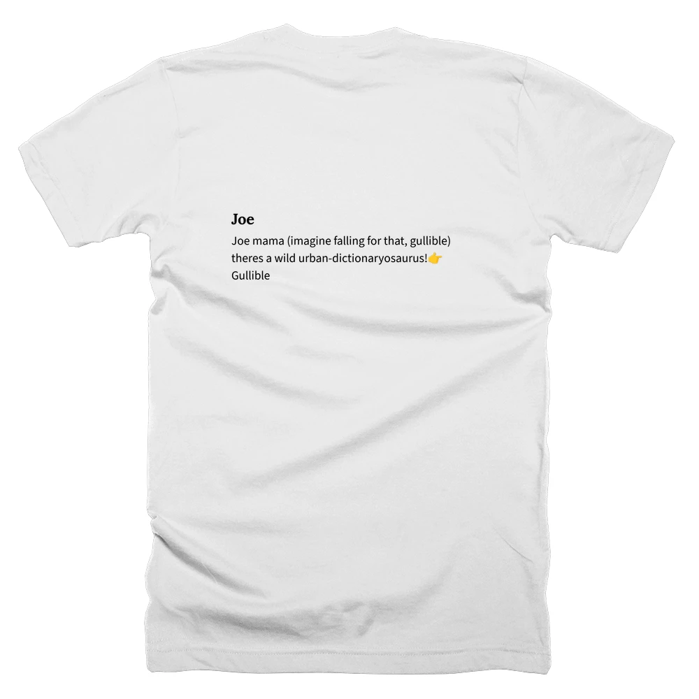 T-shirt with a definition of 'Joe' printed on the back