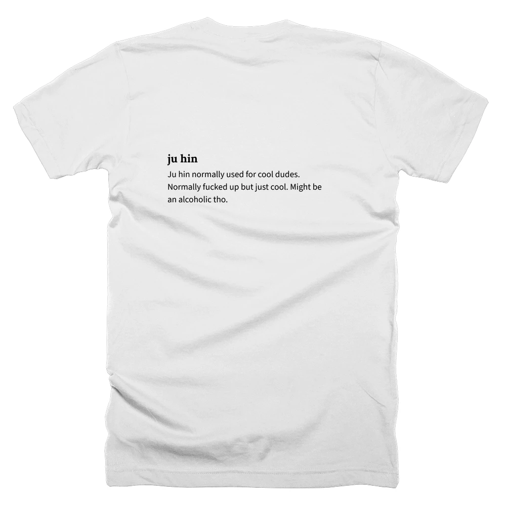 T-shirt with a definition of 'ju hin' printed on the back