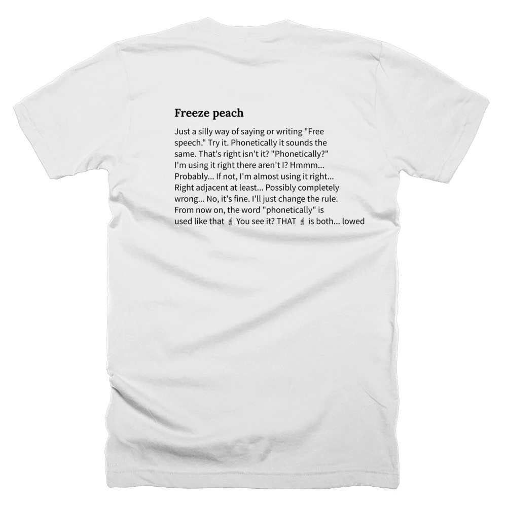 T-shirt with a definition of 'Freeze peach' printed on the back