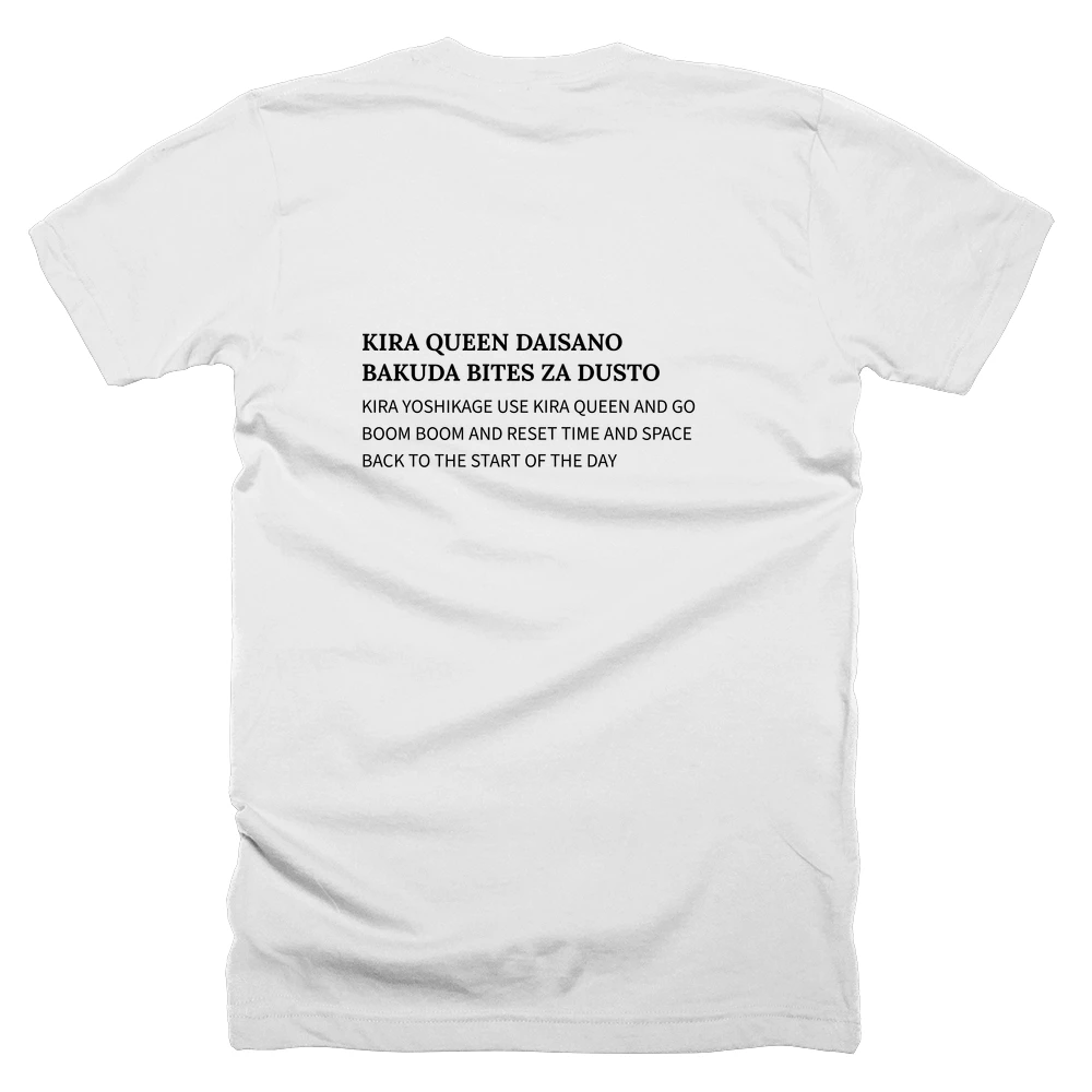 T-shirt with a definition of 'KIRA QUEEN DAISANO BAKUDA BITES ZA DUSTO' printed on the back