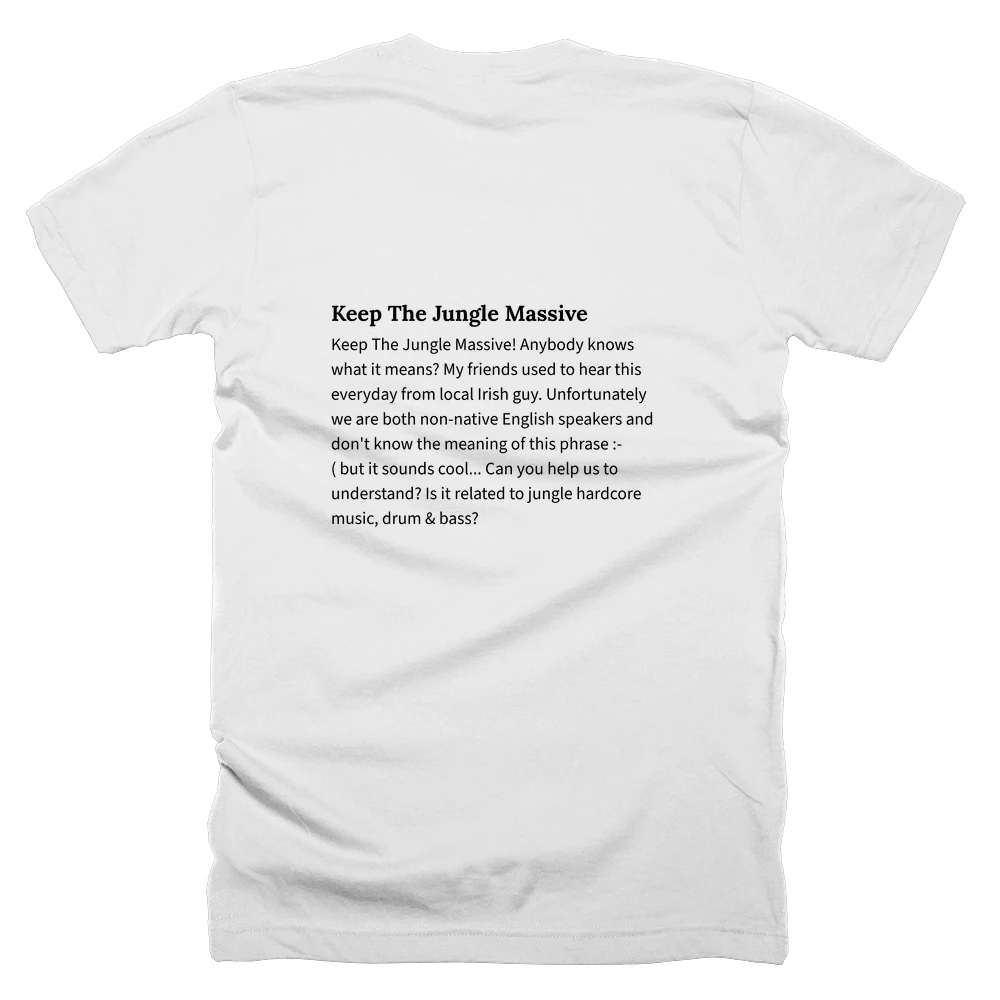 T-shirt with a definition of 'Keep The Jungle Massive' printed on the back