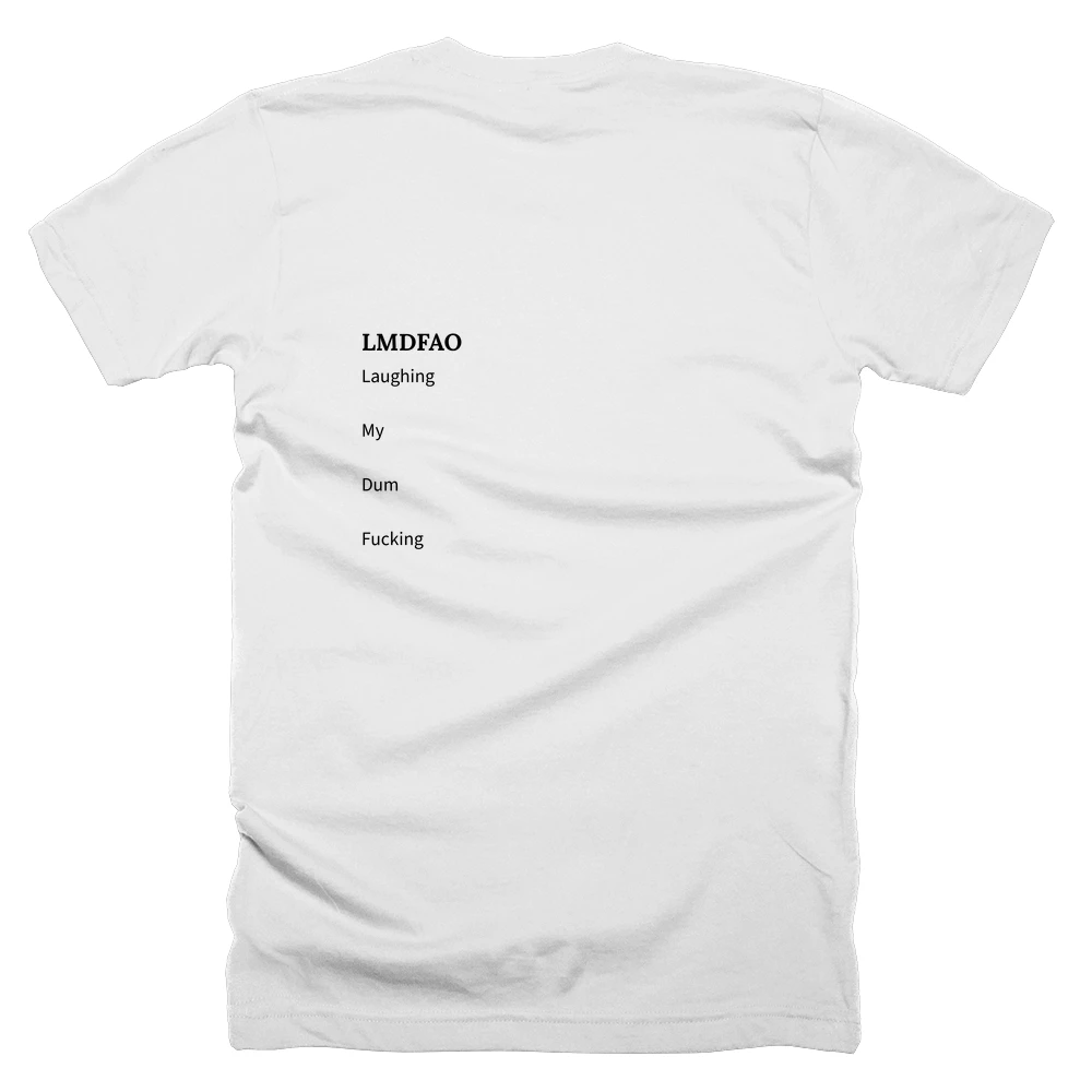 T-shirt with a definition of 'LMDFAO' printed on the back