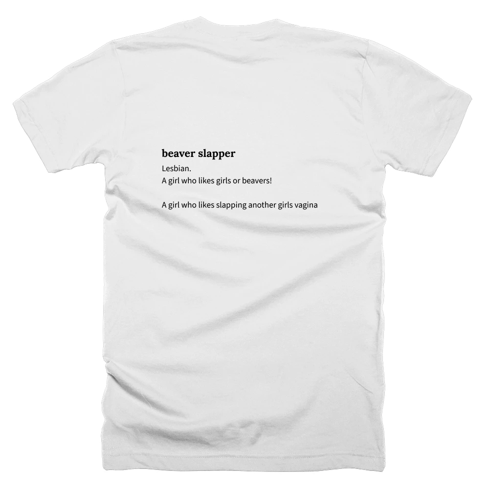 T-shirt with a definition of 'beaver slapper' printed on the back
