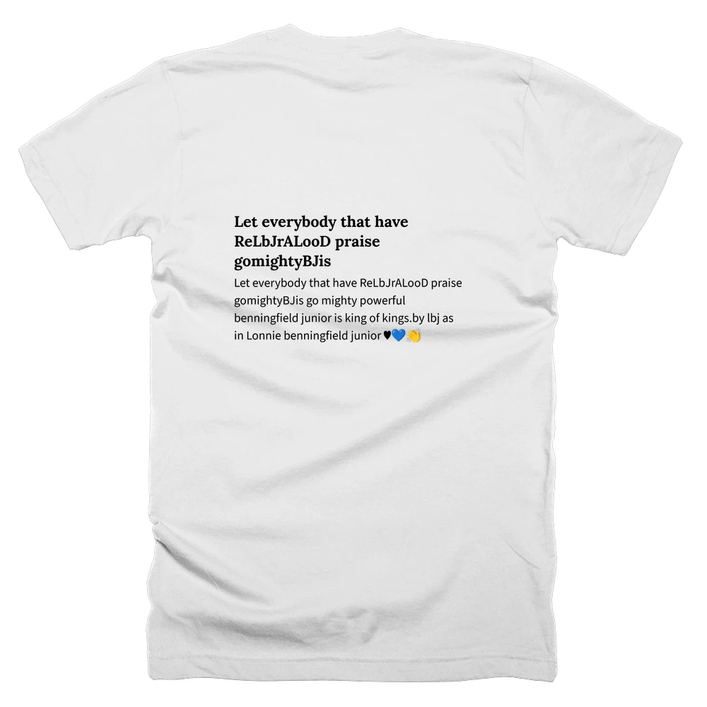 T-shirt with a definition of 'Let everybody that have ReLbJrALooD praise gomightyBJis' printed on the back