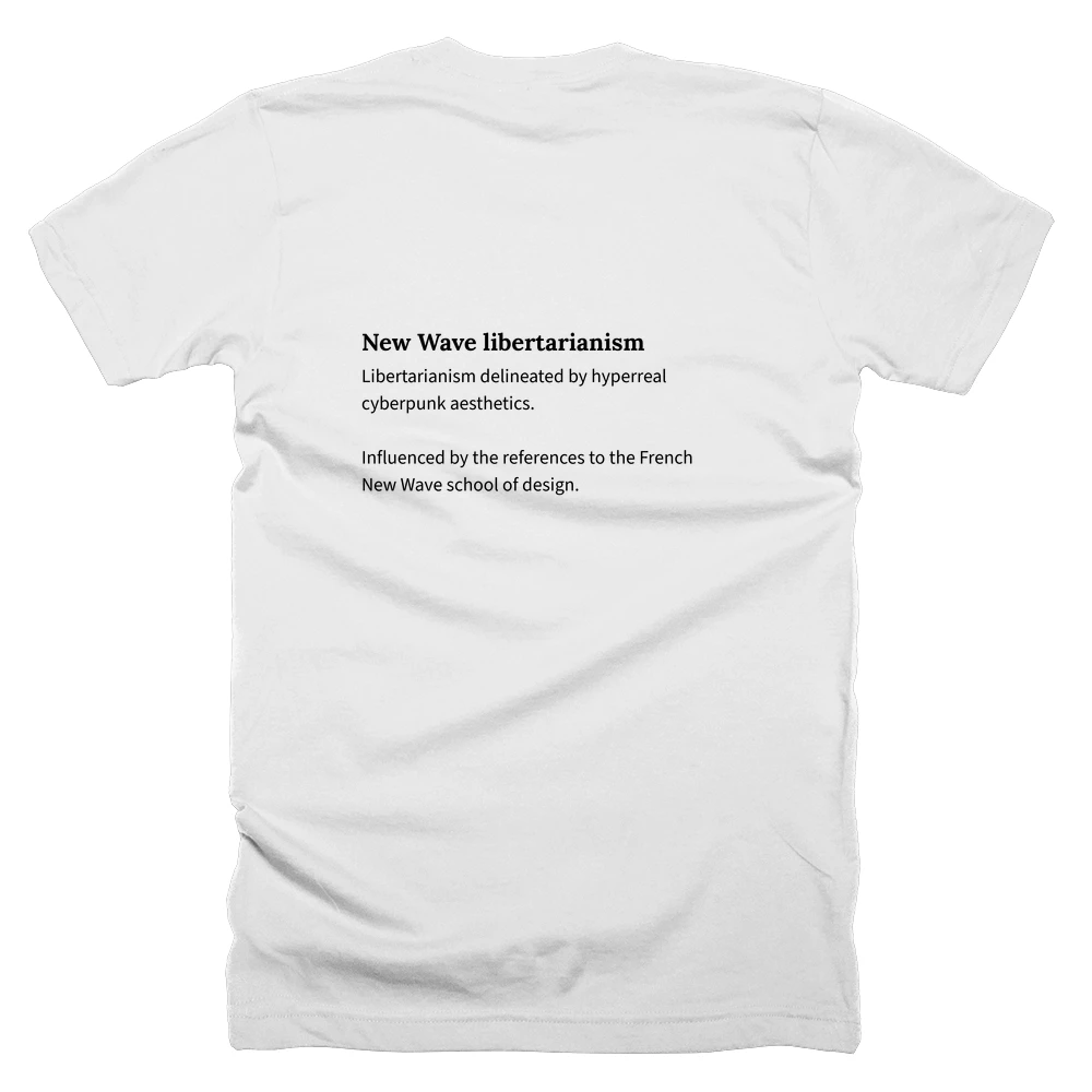 T-shirt with a definition of 'New Wave libertarianism' printed on the back