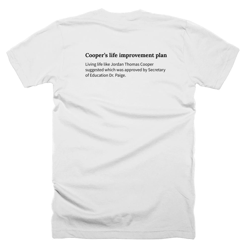 T-shirt with a definition of 'Cooper’s life improvement plan' printed on the back