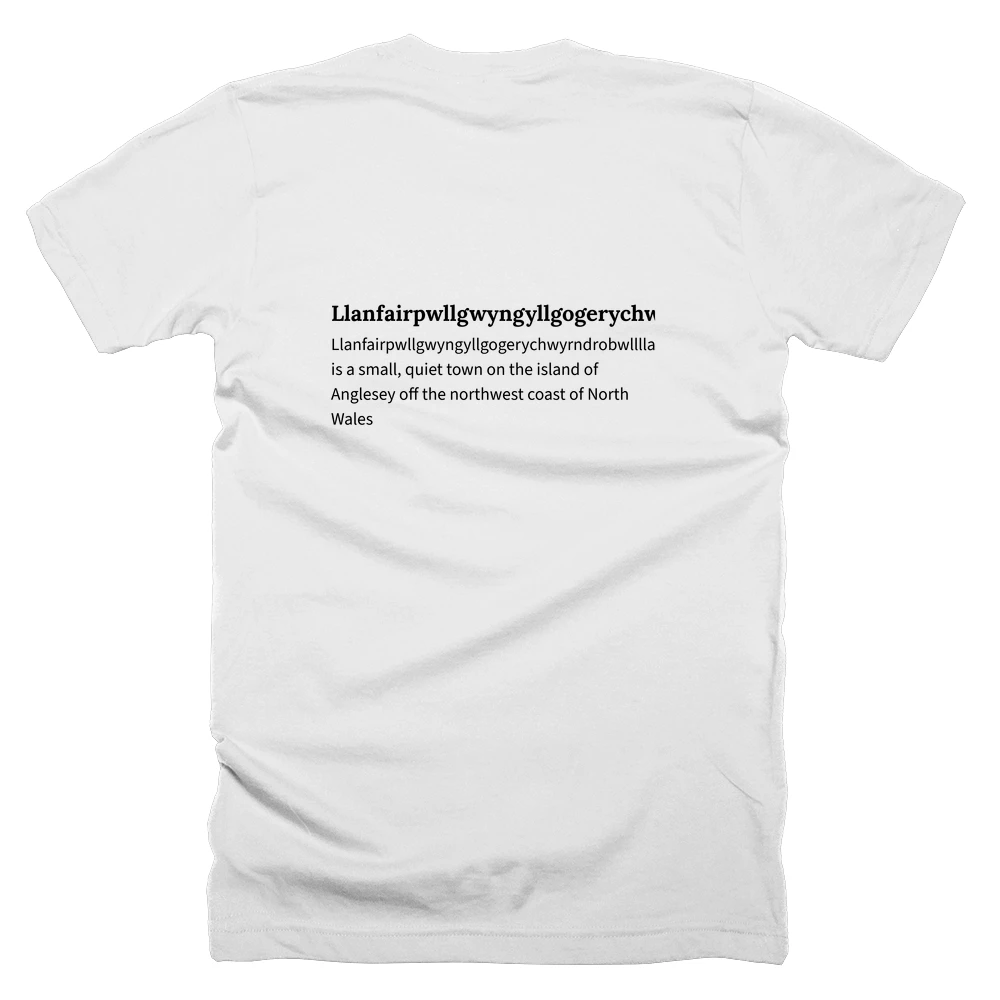 T-shirt with a definition of 'Llanfairpwllgwyngyllgogerychwyrndrobwllllantysiliogogogoch' printed on the back