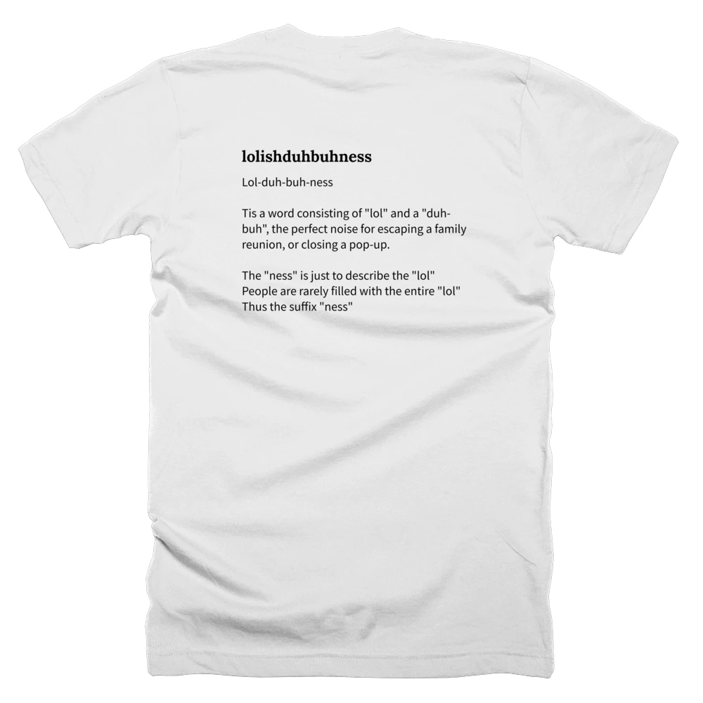 T-shirt with a definition of 'lolishduhbuhness' printed on the back