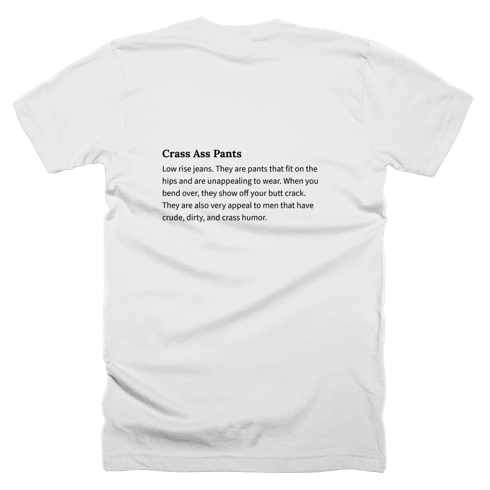 T-shirt with a definition of 'Crass Ass Pants' printed on the back