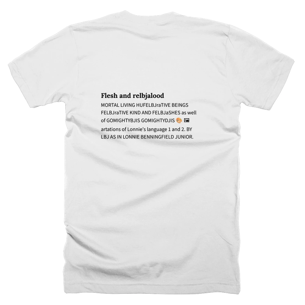 T-shirt with a definition of 'Flesh and relbjalood' printed on the back
